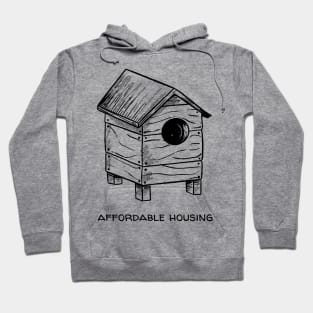 Affordable Housing Funny Hoodie